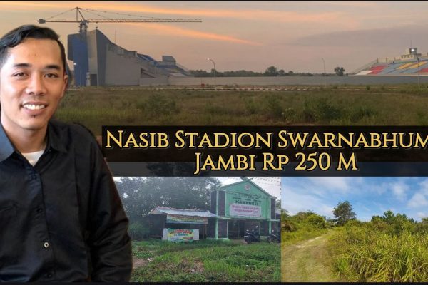 Timbunan Tanah Pembangunan Stadion Jambi Swarnabhumi Bernilai Fantastis Rp24 Miliar, Aktivis Minta Usut !